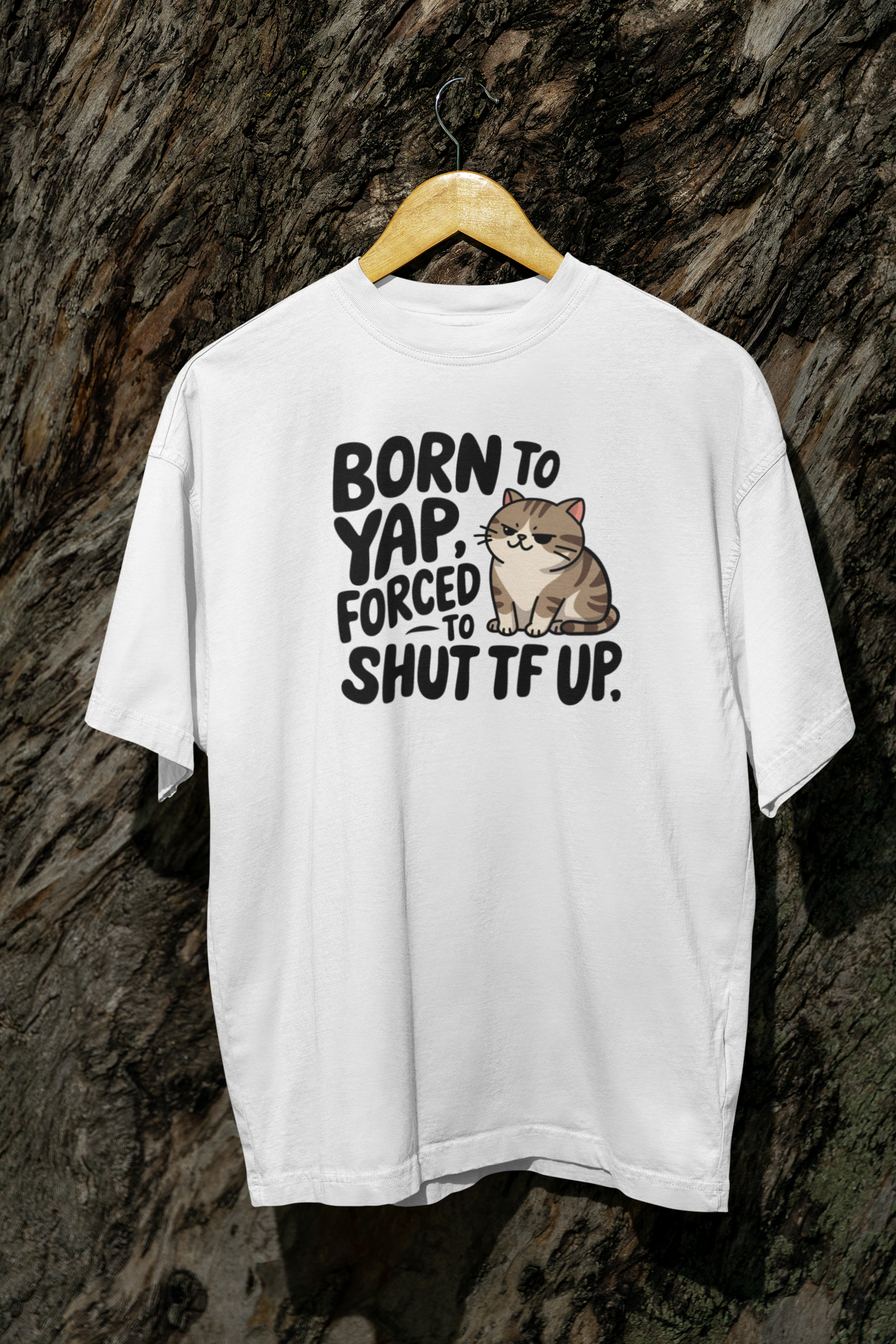 Born to Yap Forced to Shut TF Up Unisex Oversized Graphic T-Shirt